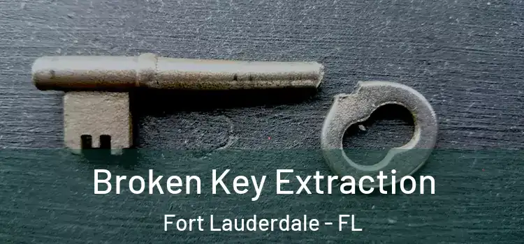 Broken Key Extraction Fort Lauderdale - FL