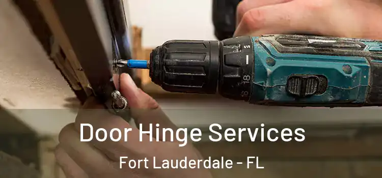 Door Hinge Services Fort Lauderdale - FL