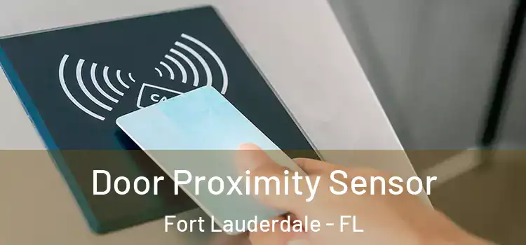 Door Proximity Sensor Fort Lauderdale - FL