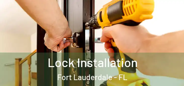 Lock Installation Fort Lauderdale - FL