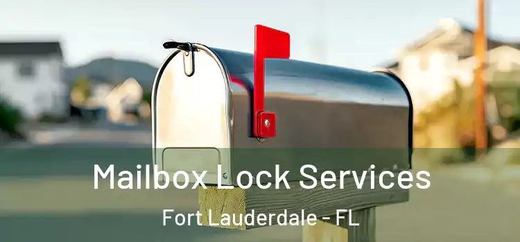 Mailbox Lock Services Fort Lauderdale - FL